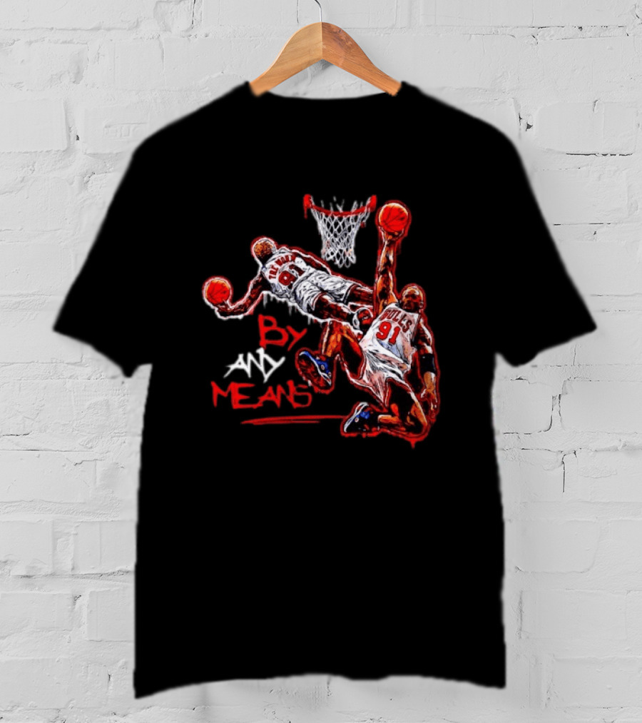 Chicago Bulls Dennis Rodman By Any Means Basketball Dunk 91 T-Shirt