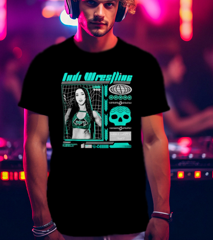 Indi Hartwell Wrestling INDXT Skulls Most Won't Quit T-Shirt