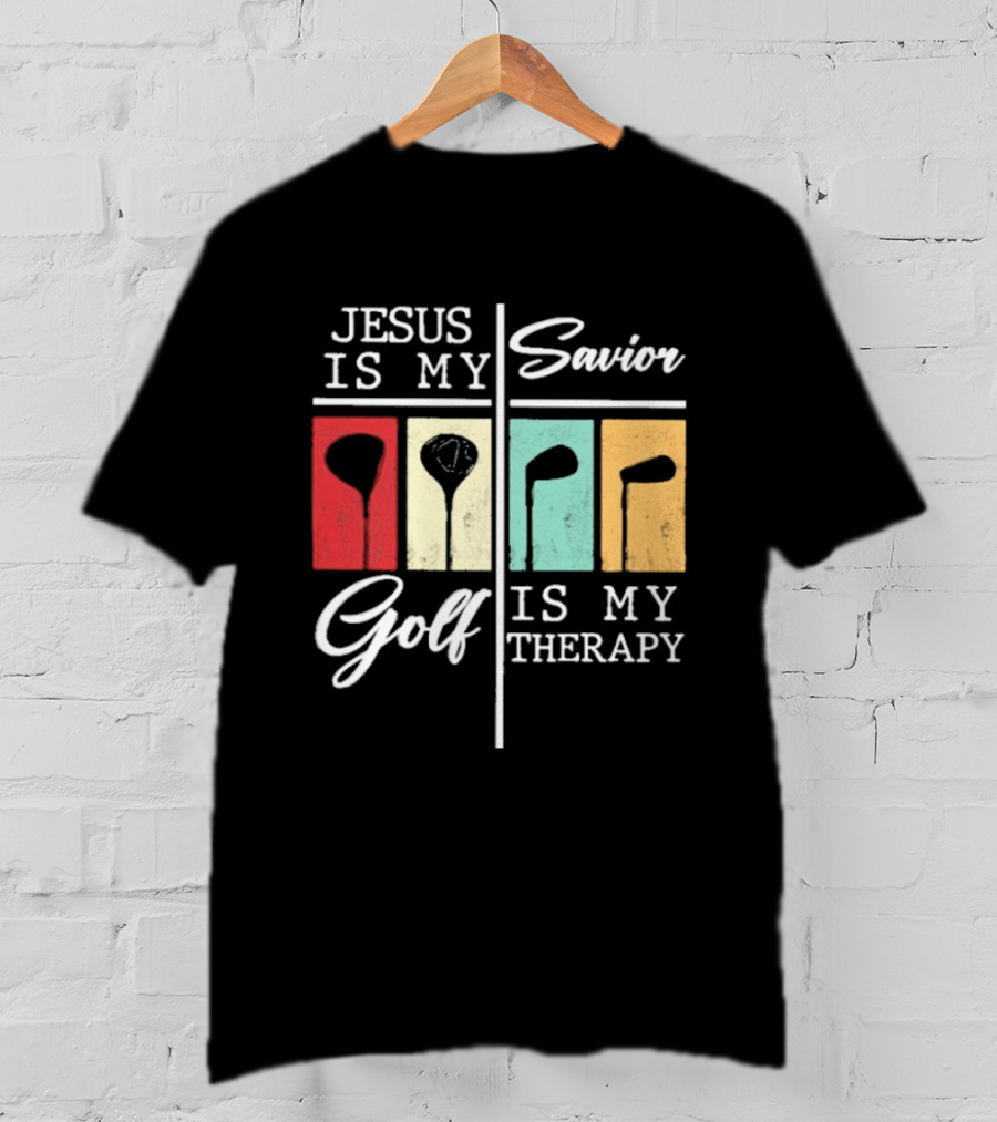 Jesus Is My Savior Golf Club Therapy T-Shirt