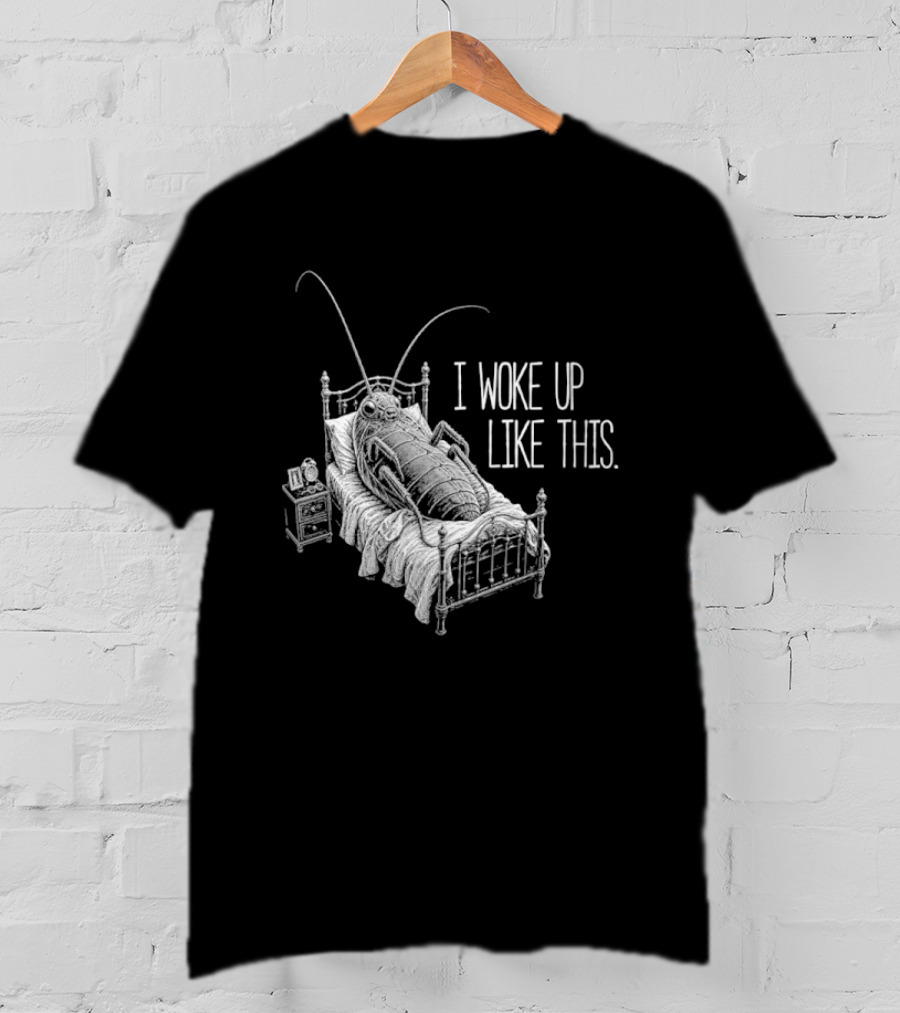 Franz Kafka Metamorphosis Bug I Woke Up Like This T-Shirt