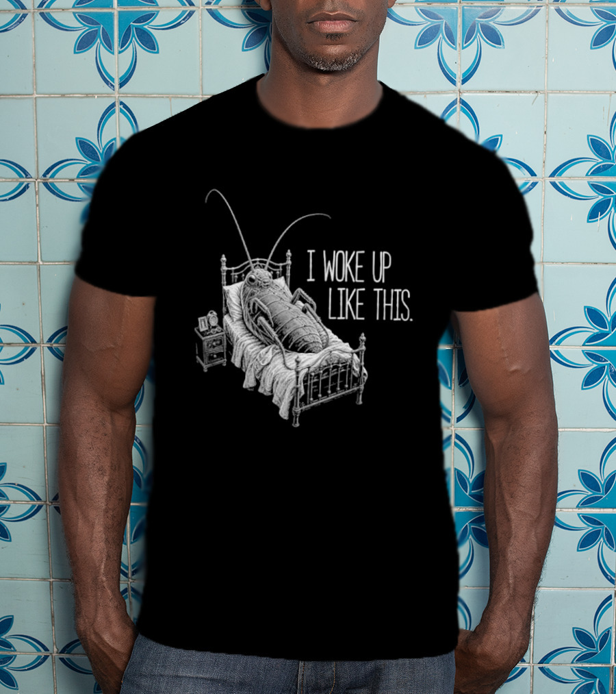 Franz Kafka Metamorphosis Bug I Woke Up Like This T-Shirt