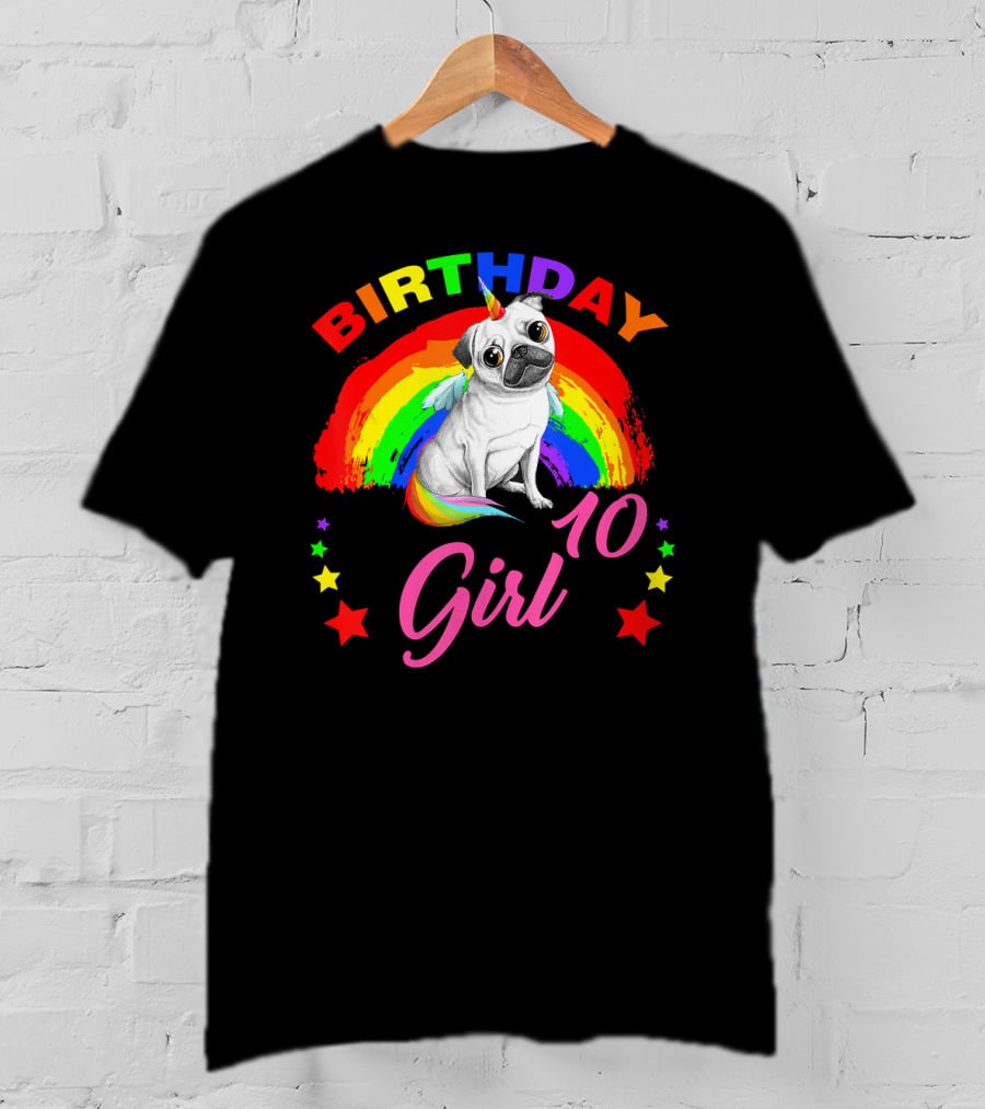 Birthday Girl 10 Unicorn Pug Rainbow Stars T-Shirt