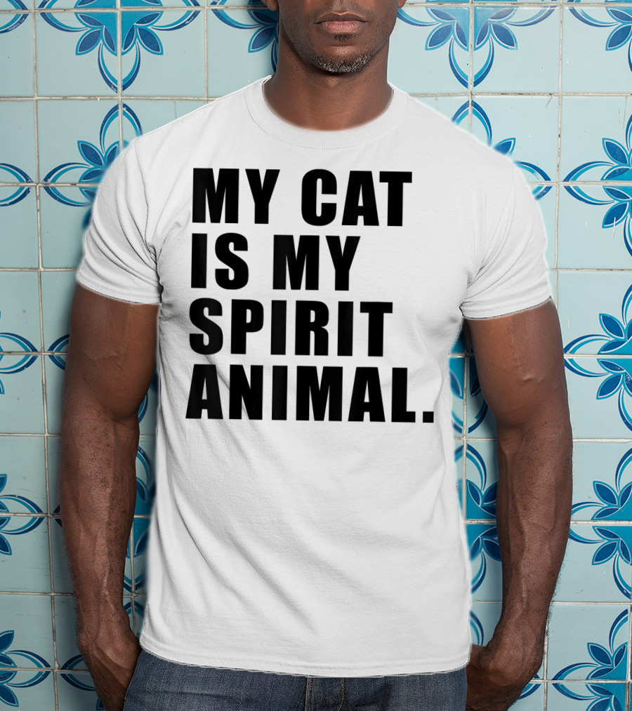 My Cat Is My Spirit Animal T-Shirt