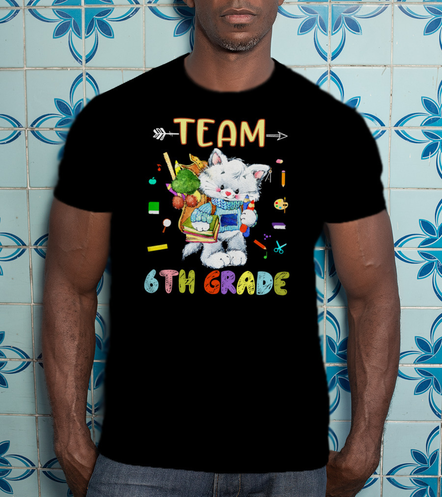 Team Cats 6th Grade Back To School Sixth Grade T-Shirt