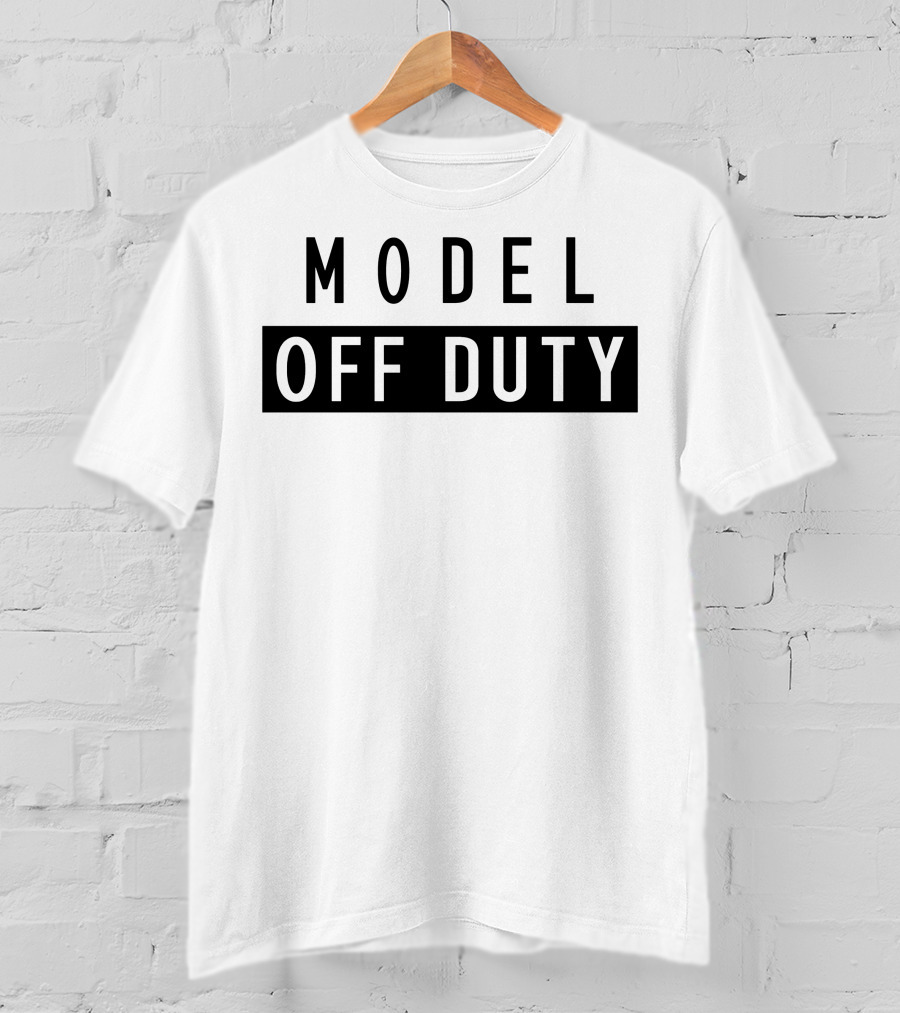 MODEL OFF DUTY T-Shirt