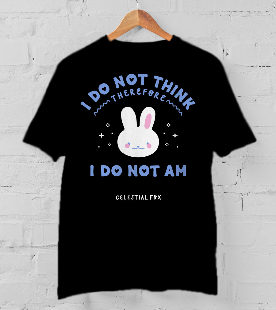 I Do Not Think Therefore I Do Not Am Celestial Fox Bunny Stars T-Shirt