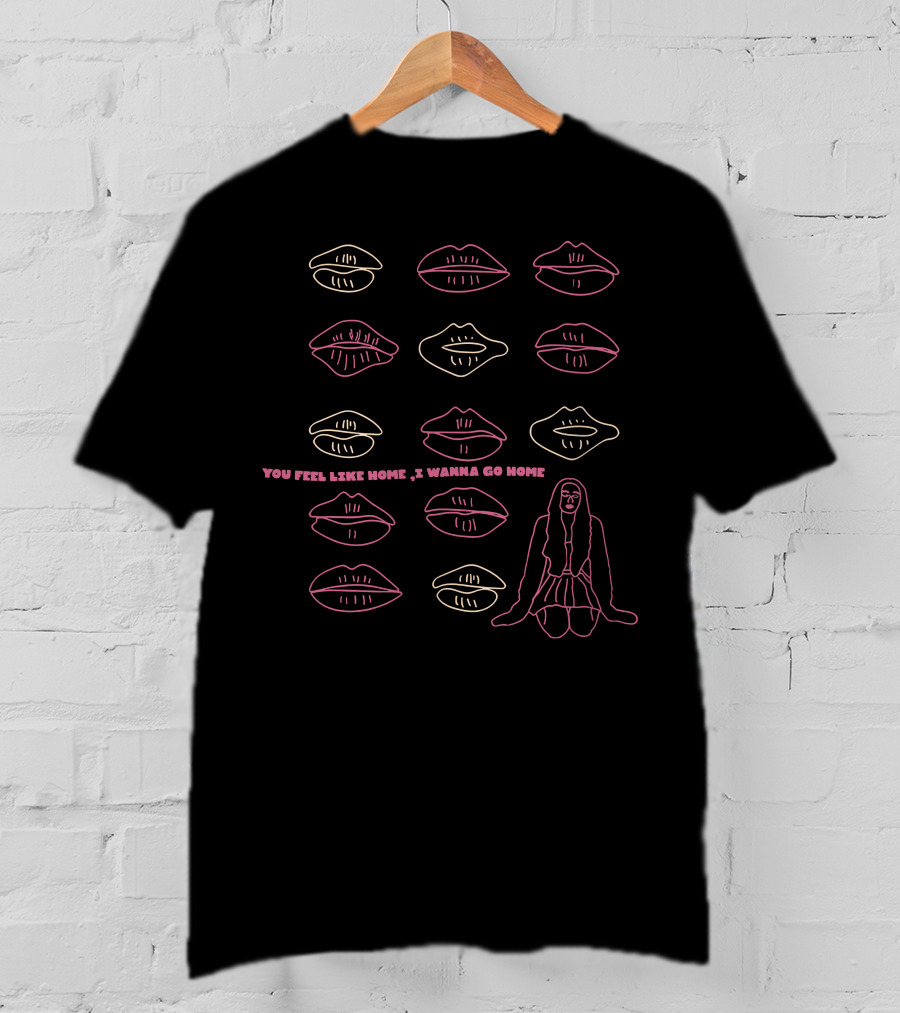 You Feel Like Home I Wanna Go Home Lips And Sitting Figure T-Shirt