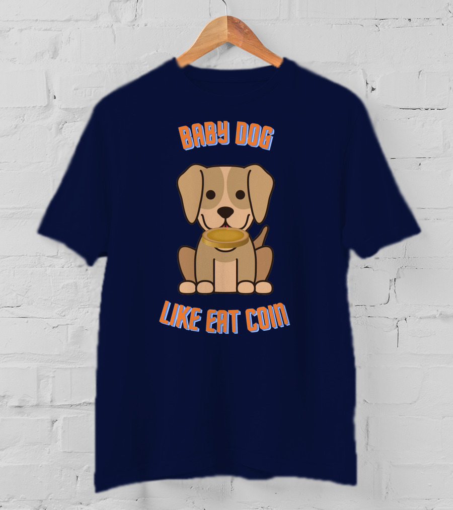Baby Dog Like Eat Coin T-Shirt