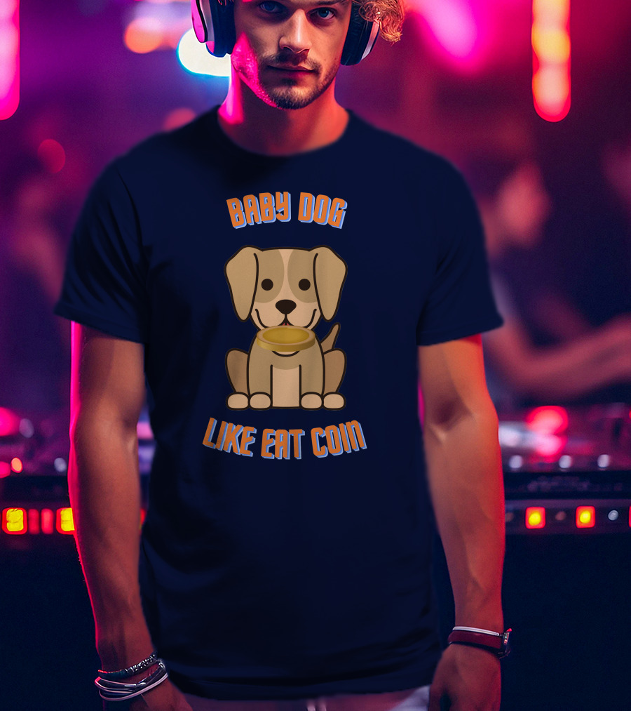 Baby Dog Like Eat Coin T-Shirt