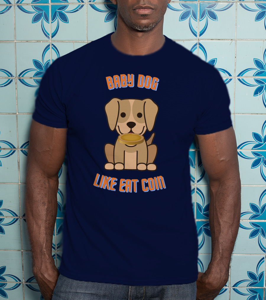 Baby Dog Like Eat Coin T-Shirt