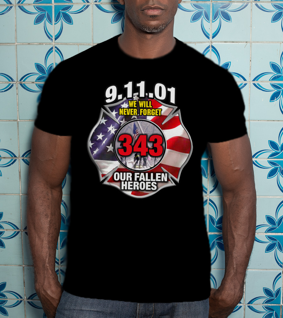9.11.01 We Will Never Forget 343 Our Fallen Heroes T-Shirt