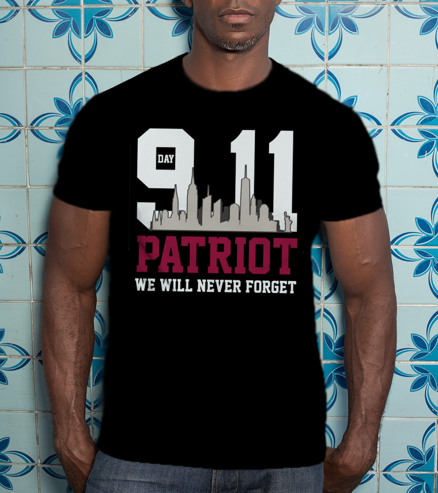Patriot Day 911 We Will Never Forget Skyline Memorial T-Shirt