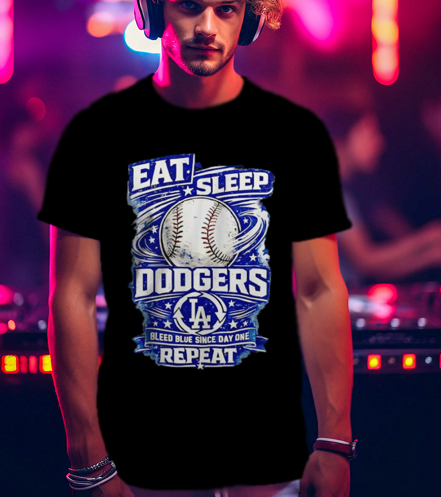 Eat Sleep Dodgers Bleed Blue Since Day One Repeat Baseball LA Team T-Shirt
