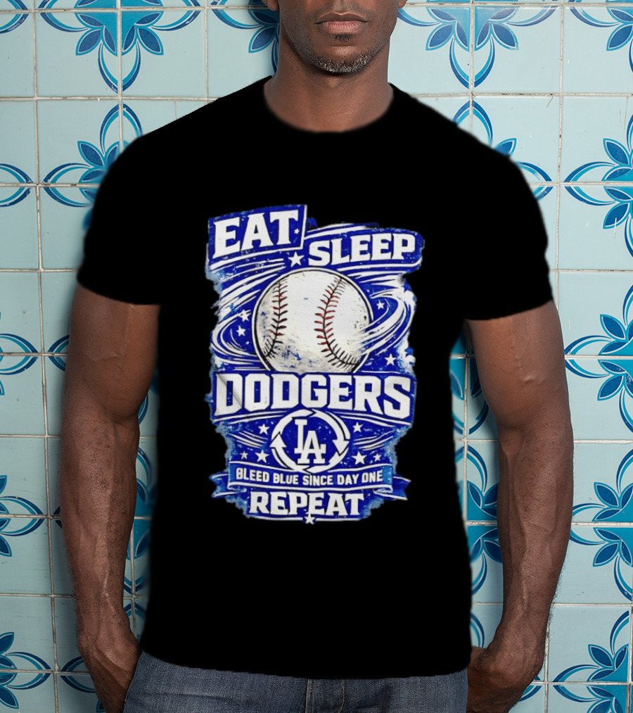 Eat Sleep Dodgers Bleed Blue Since Day One Repeat Baseball LA Team T-Shirt