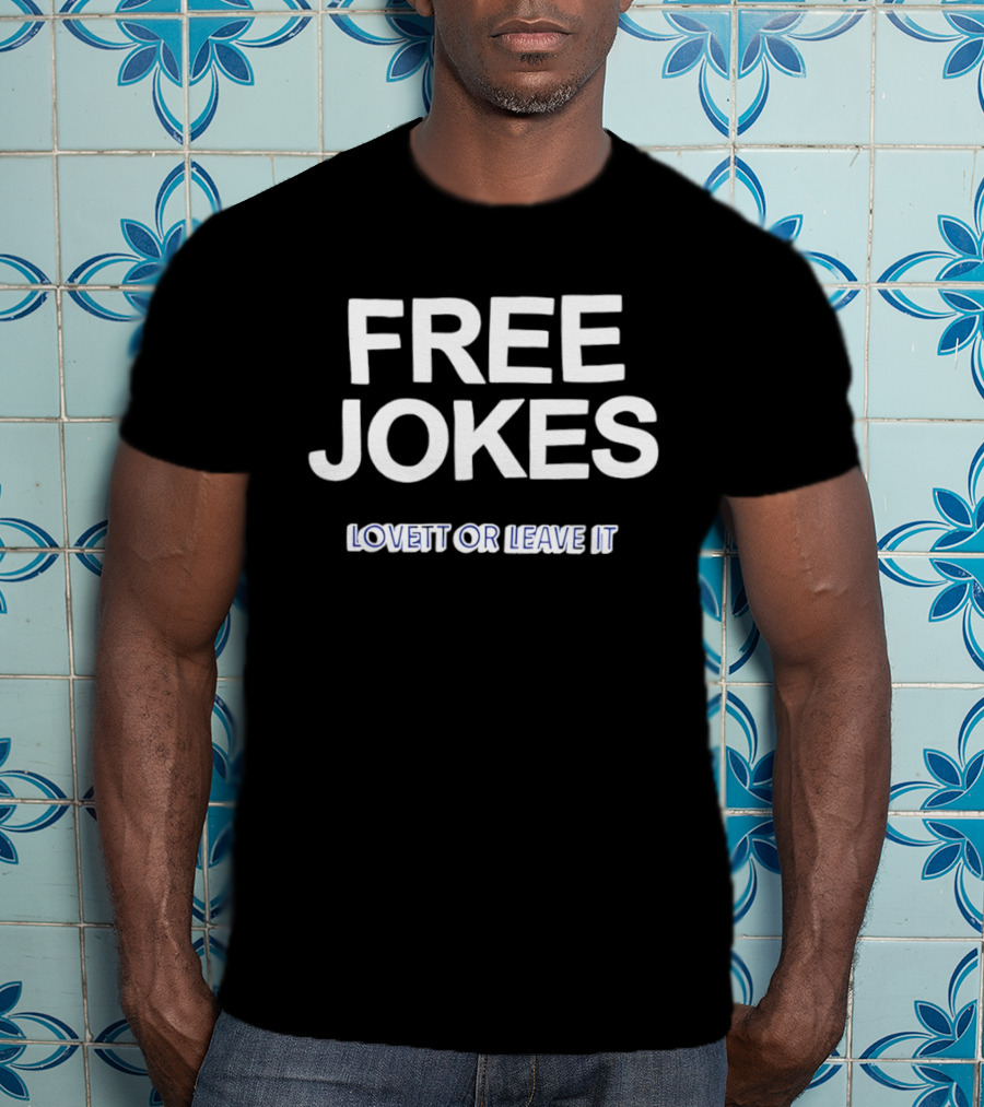 Free Jokes Lovett Or Leave It Comedy Phrase T-Shirt