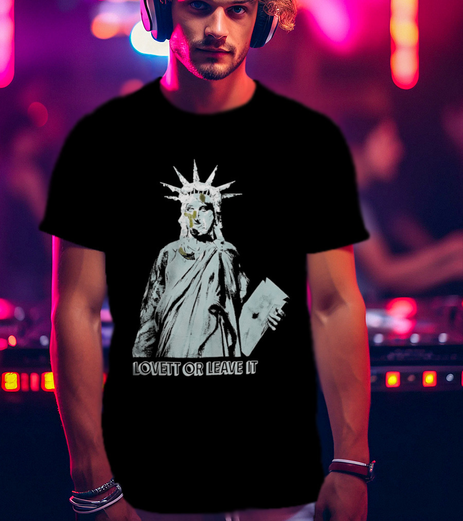 Jon Lovett Statue Of Liberty Lovett Or Leave It T-Shirt