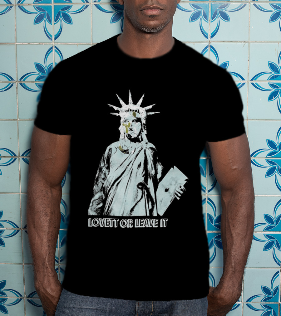 Jon Lovett Statue Of Liberty Lovett Or Leave It T-Shirt