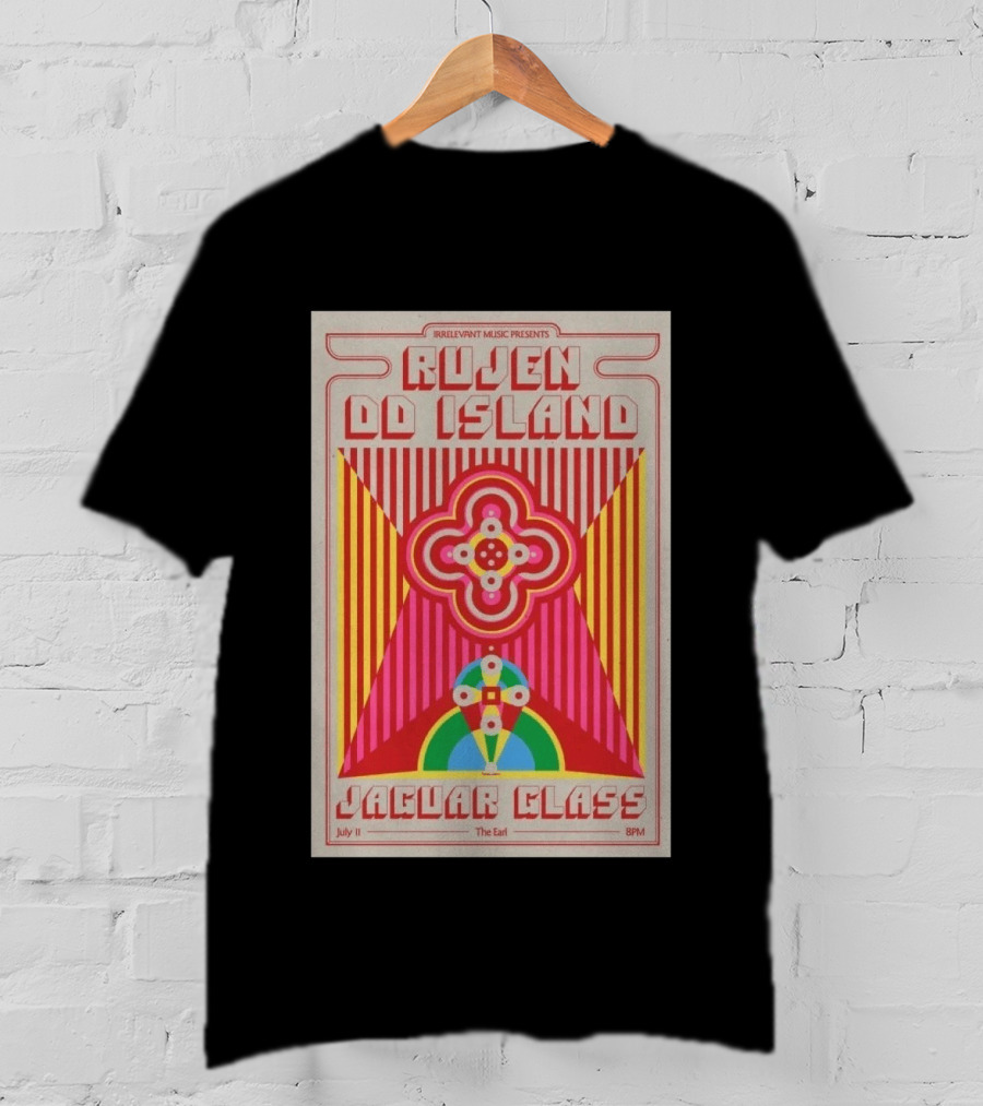 Irrelevant Music Presents Rujen DD Island Jaguar Glass July 11 The Earl 8PM T-Shirt