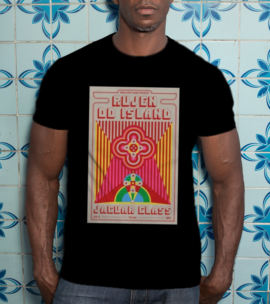 Irrelevant Music Presents Rujen DD Island Jaguar Glass July 11 The Earl 8PM T-Shirt