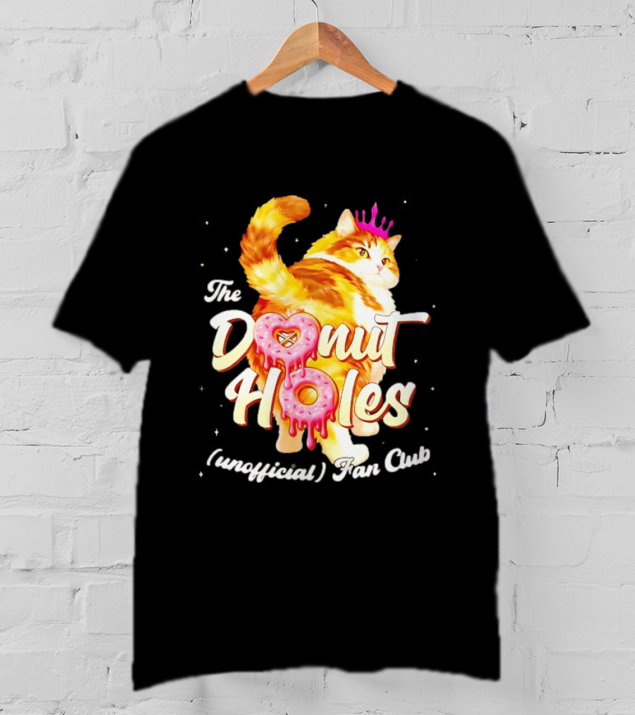 The Donut Holes Unofficial Fan Club Cat Princess Humor T-Shirt