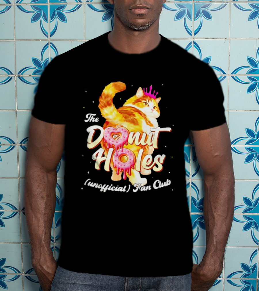 The Donut Holes Unofficial Fan Club Cat Princess Humor T-Shirt