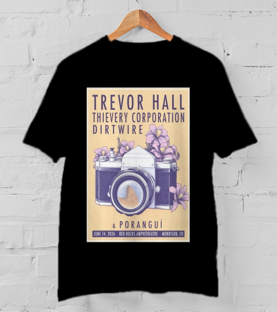 Trevor Hall Thievery Corporation Dirtwire Poranguí June 14 2026 Red Rocks Amphitheatre Morrison CO Flowers Camera T-Shirt