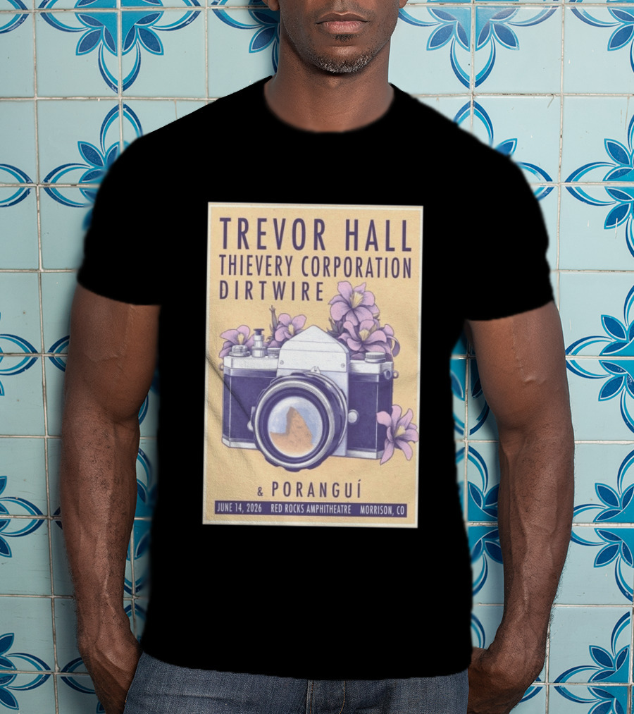Trevor Hall Thievery Corporation Dirtwire Poranguí June 14 2026 Red Rocks Amphitheatre Morrison CO Flowers Camera T-Shirt