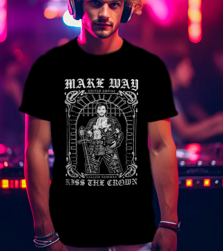 United Empire Make Way Will Ospreay Callum Newman Kiss The Crown Wrestling T-Shirt