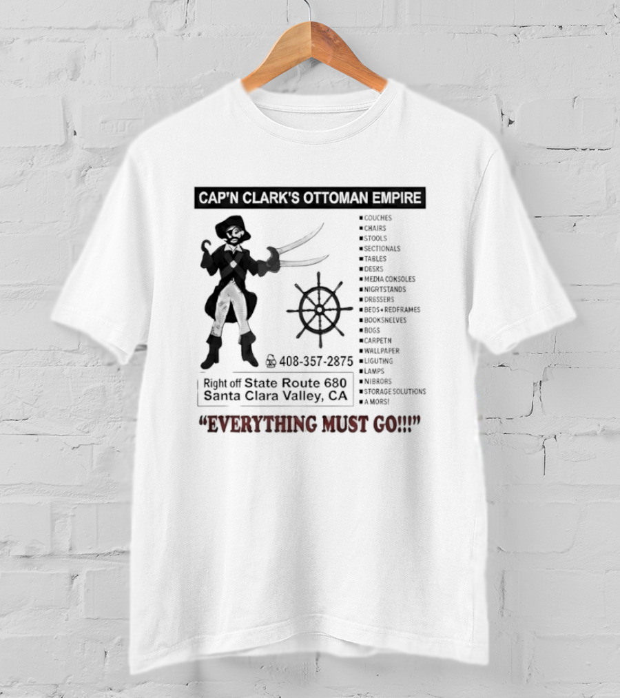 Cap'n Clark's Ottoman Empire Pirate Furniture Sale Everything Must Go Santa Clara California T-Shirt