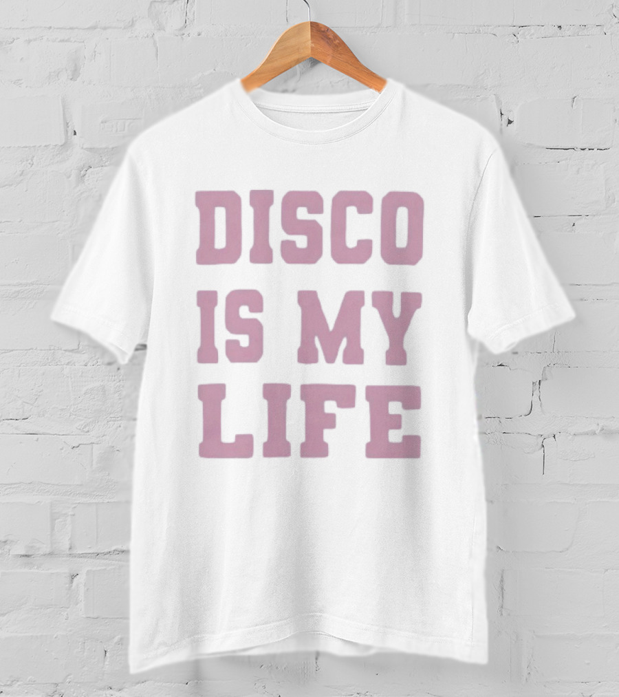 Disco Is My Life T-Shirt