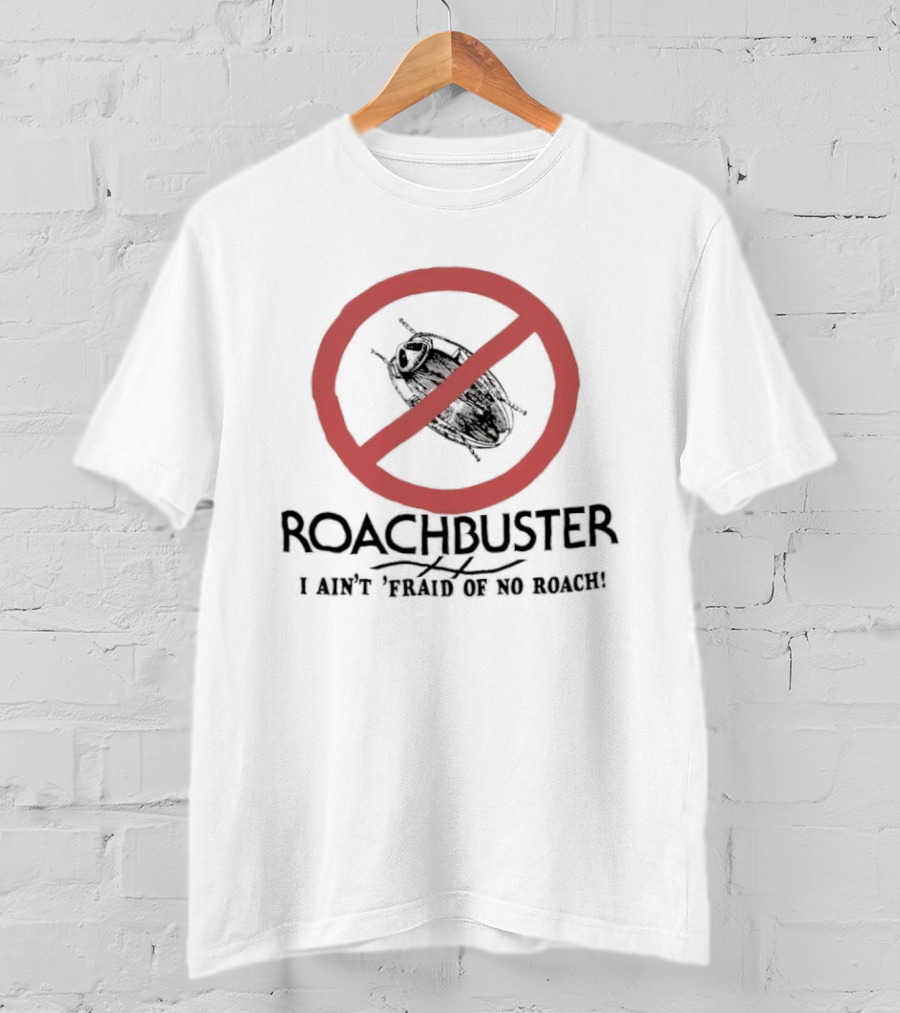 Roachbuster I Ain't 'Fraid Of No Roach Ghostbusters T-Shirt