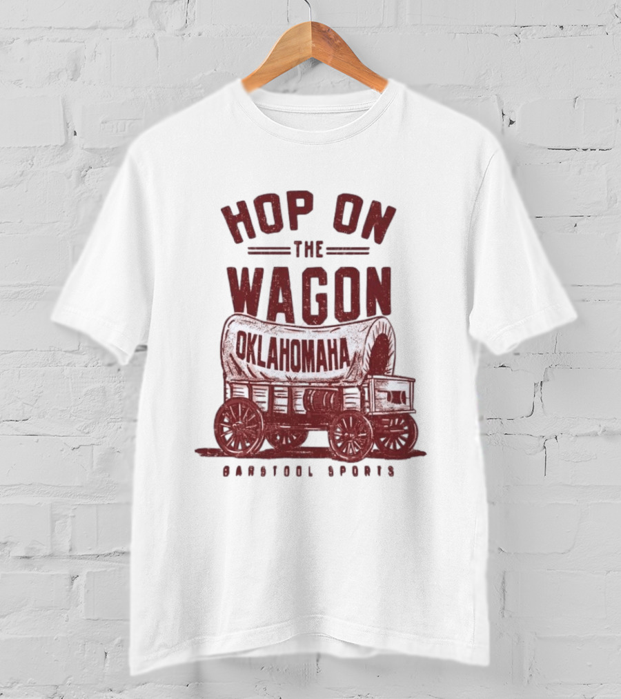 Hop On The Wagon Oklahomaha Barstool Sports T-Shirt