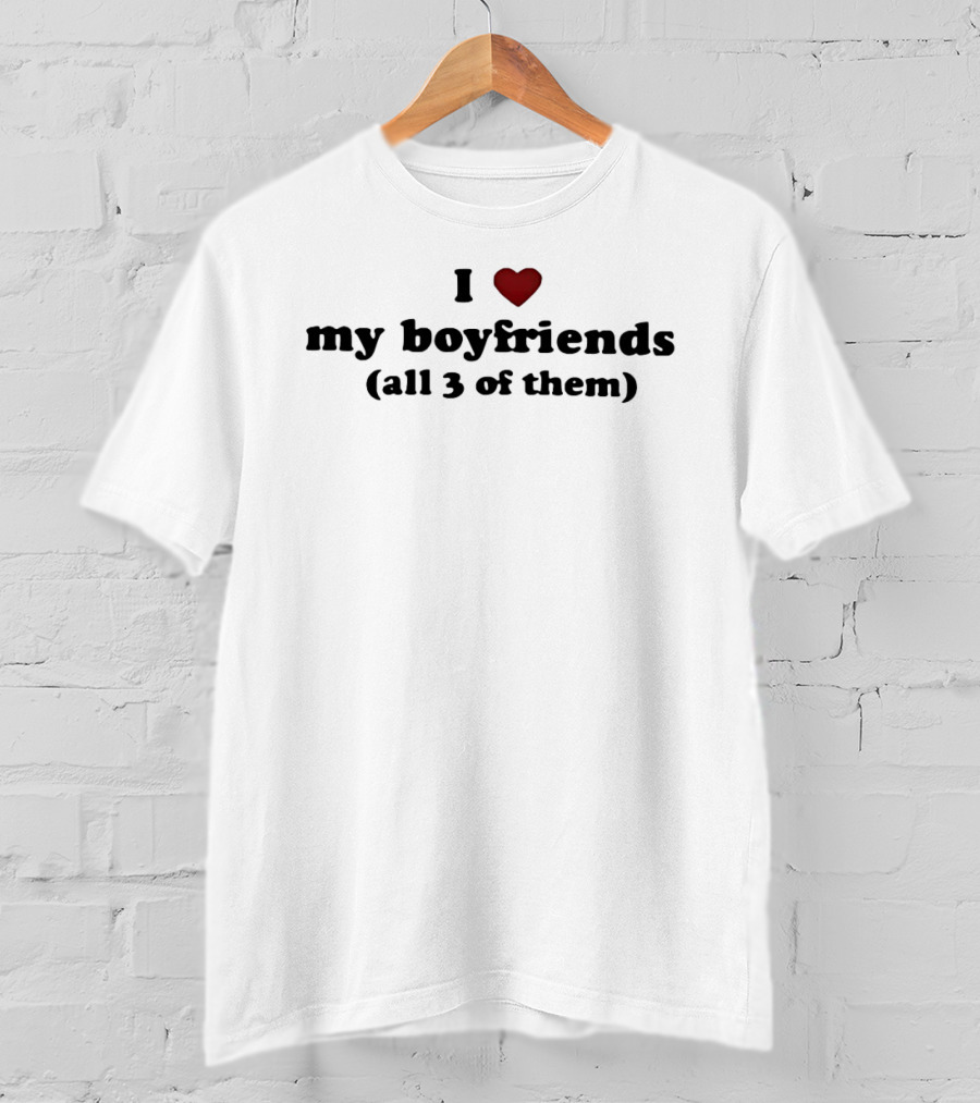 I Love My Boyfriends All 3 Of Them Heart Love Valentine Relationship Polyamory T-Shirt