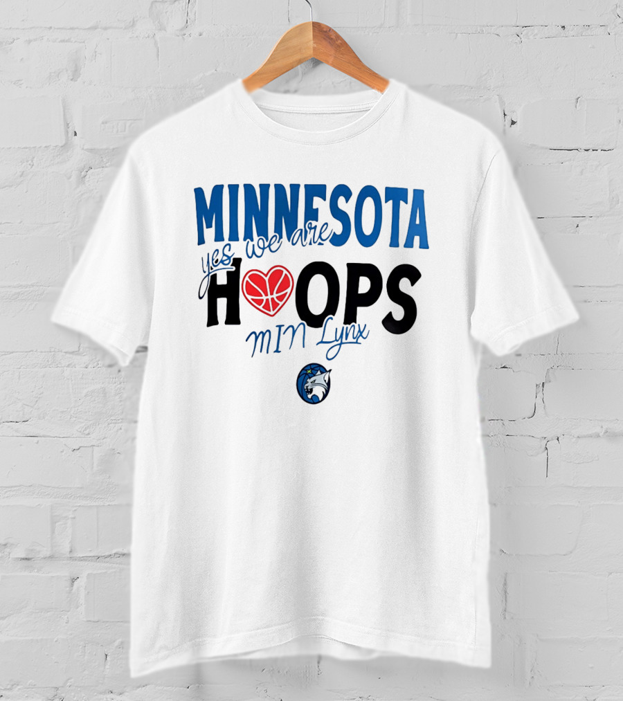 Minnesota Hoops Yes We Are Min Lynx T-Shirt
