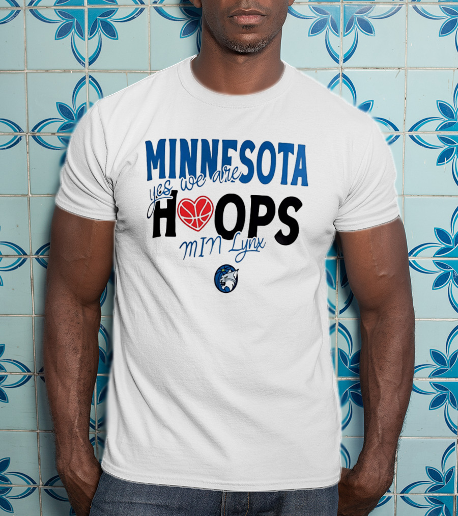 Minnesota Hoops Yes We Are Min Lynx T-Shirt