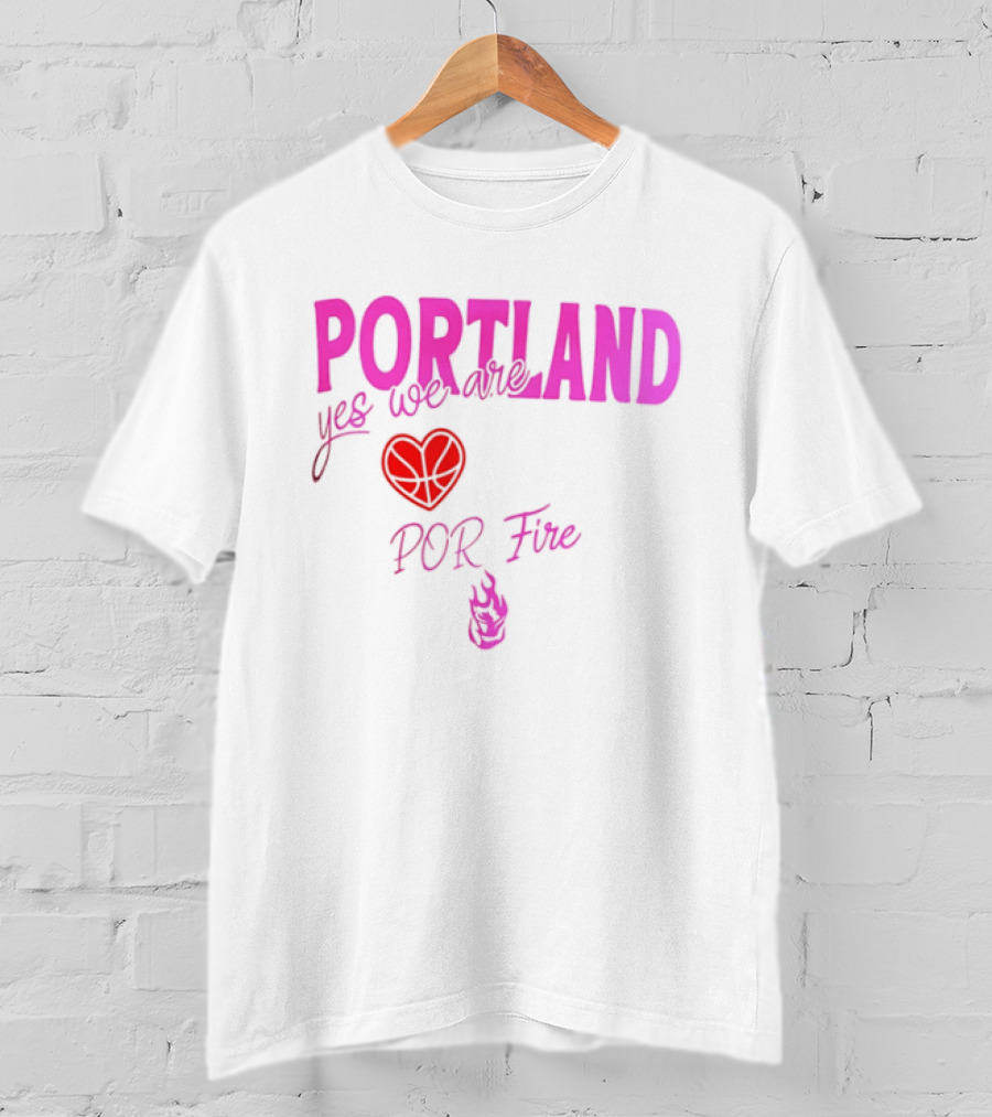Portland Yes We Are POR Fire Heart T-Shirt