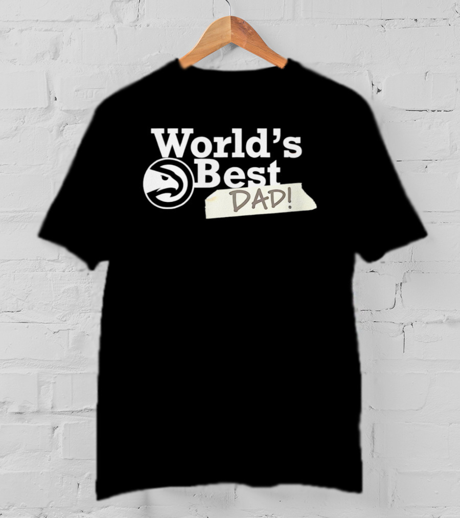 Atlanta Hawks World's Best Dad 2026 T-Shirt