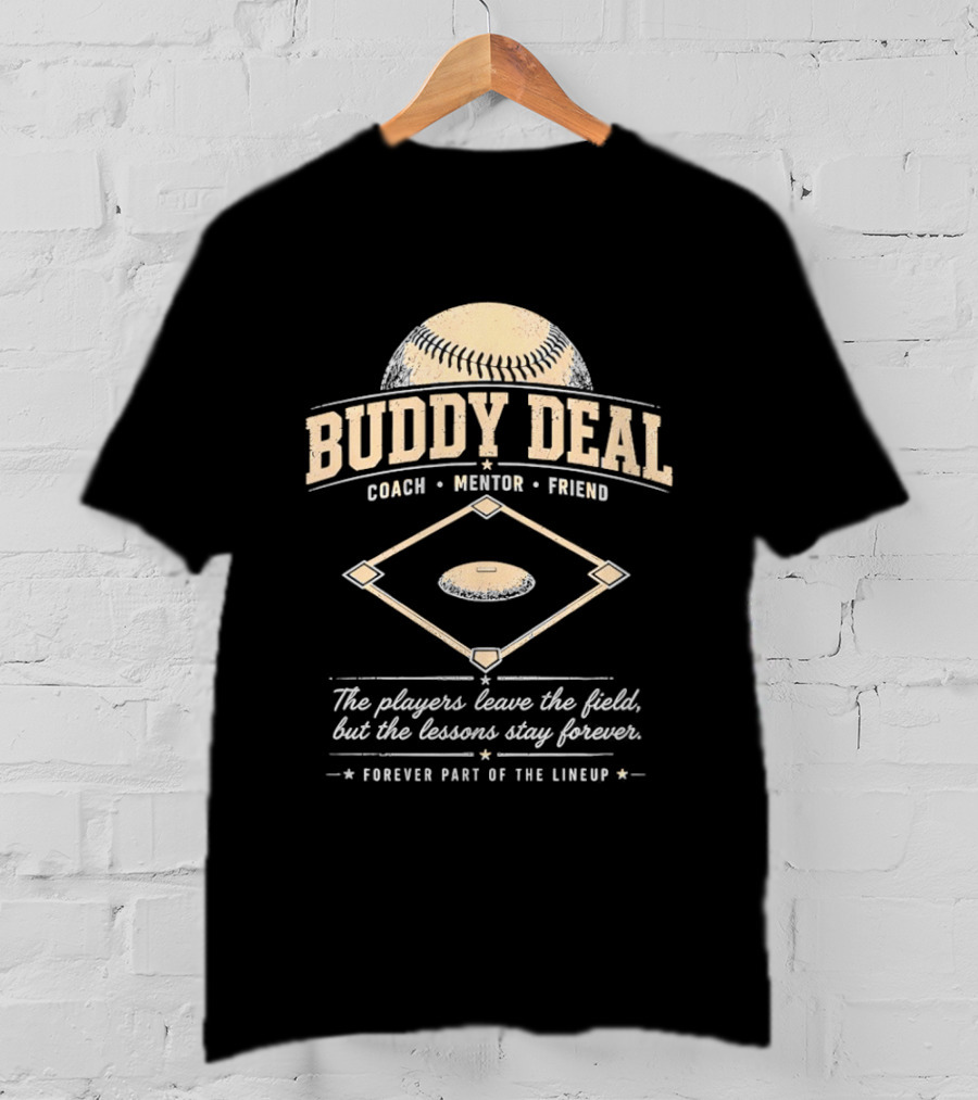 Buddy Deal Coach Mentor Friend Baseball Forever Part Of The Lineup T-Shirt