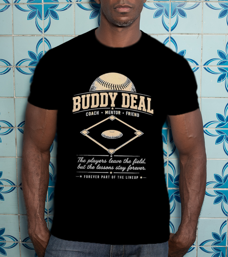 Buddy Deal Coach Mentor Friend Baseball Forever Part Of The Lineup T-Shirt
