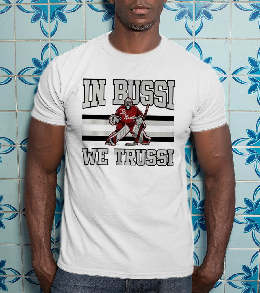 Brandon Bussi Carolina Hurricanes In Bussi We Trussi T-Shirt
