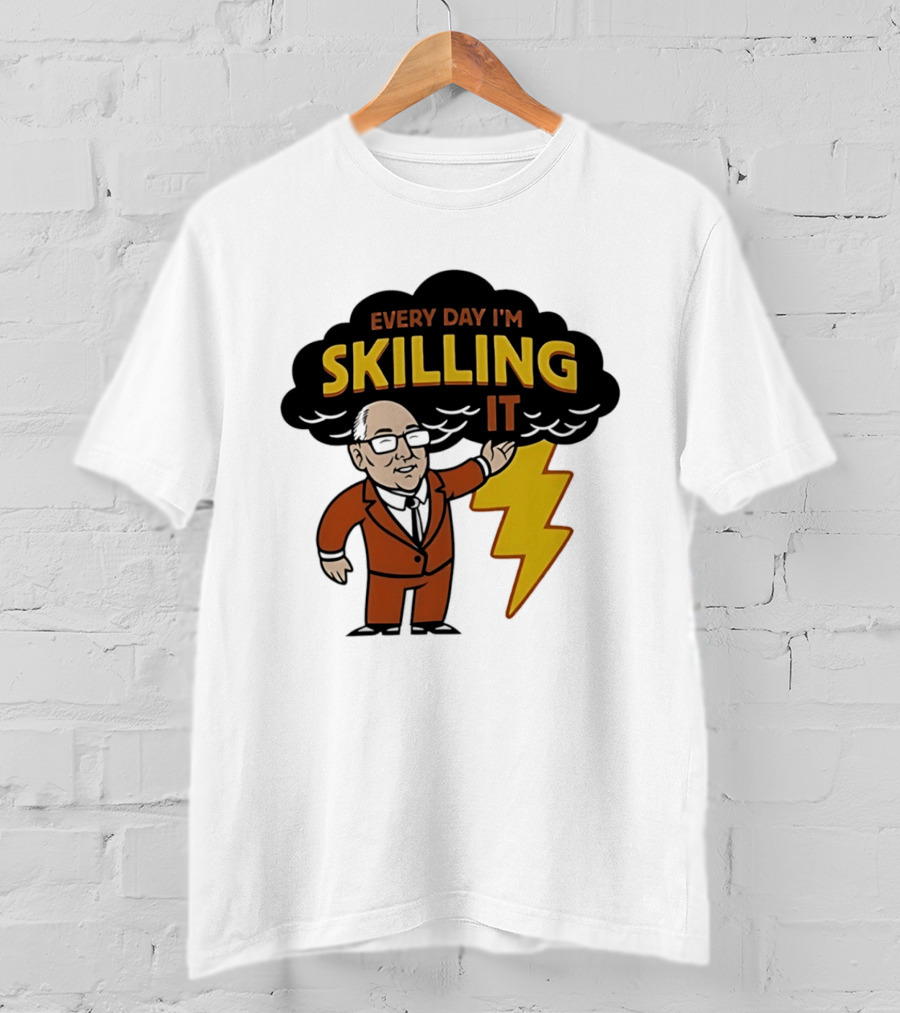 Every Day I'm Skilling It Man Thunder T-Shirt