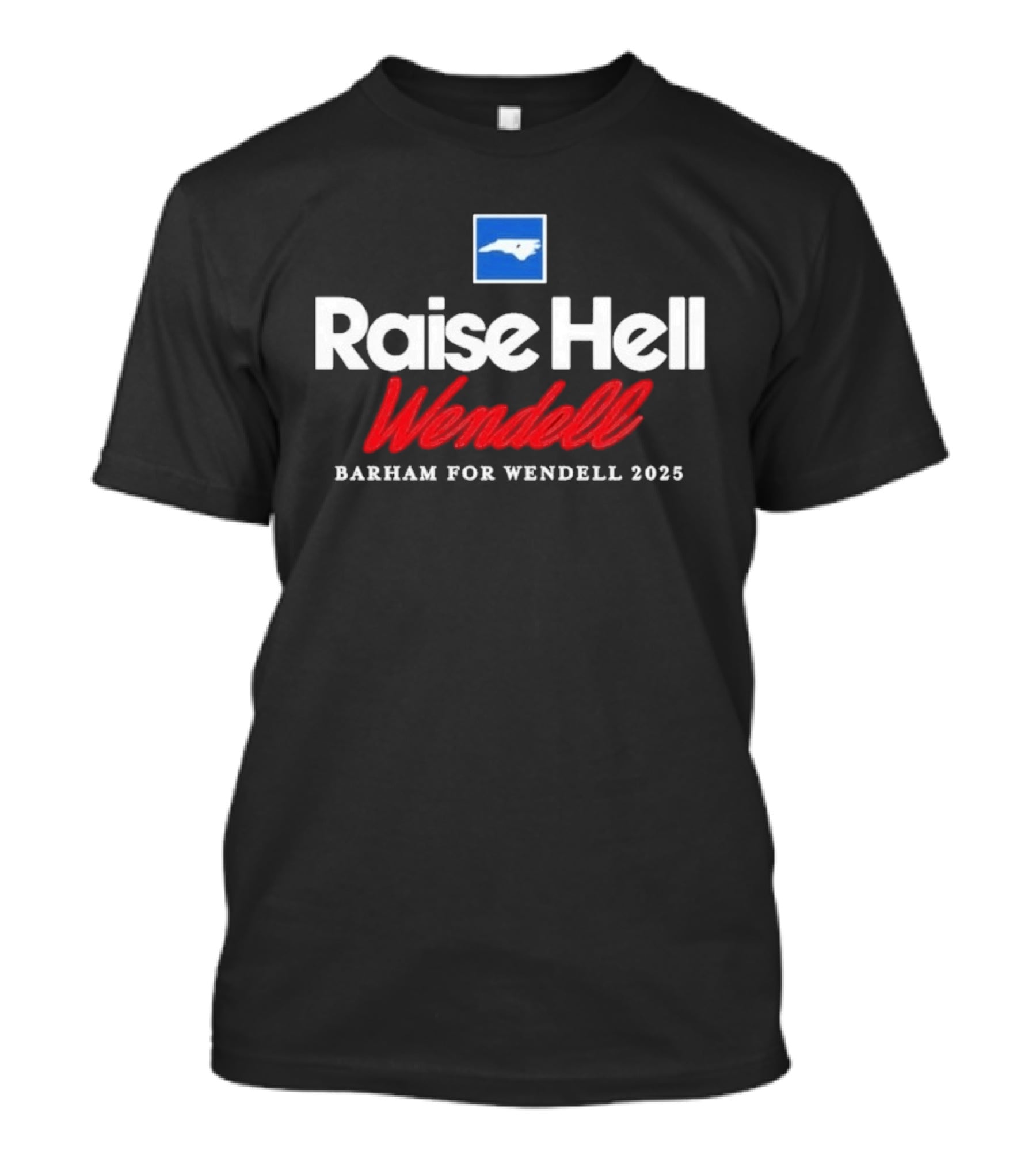 Raise Hell Wendell Barham For Wendell 2025 North Carolina Blue Square T-Shirt