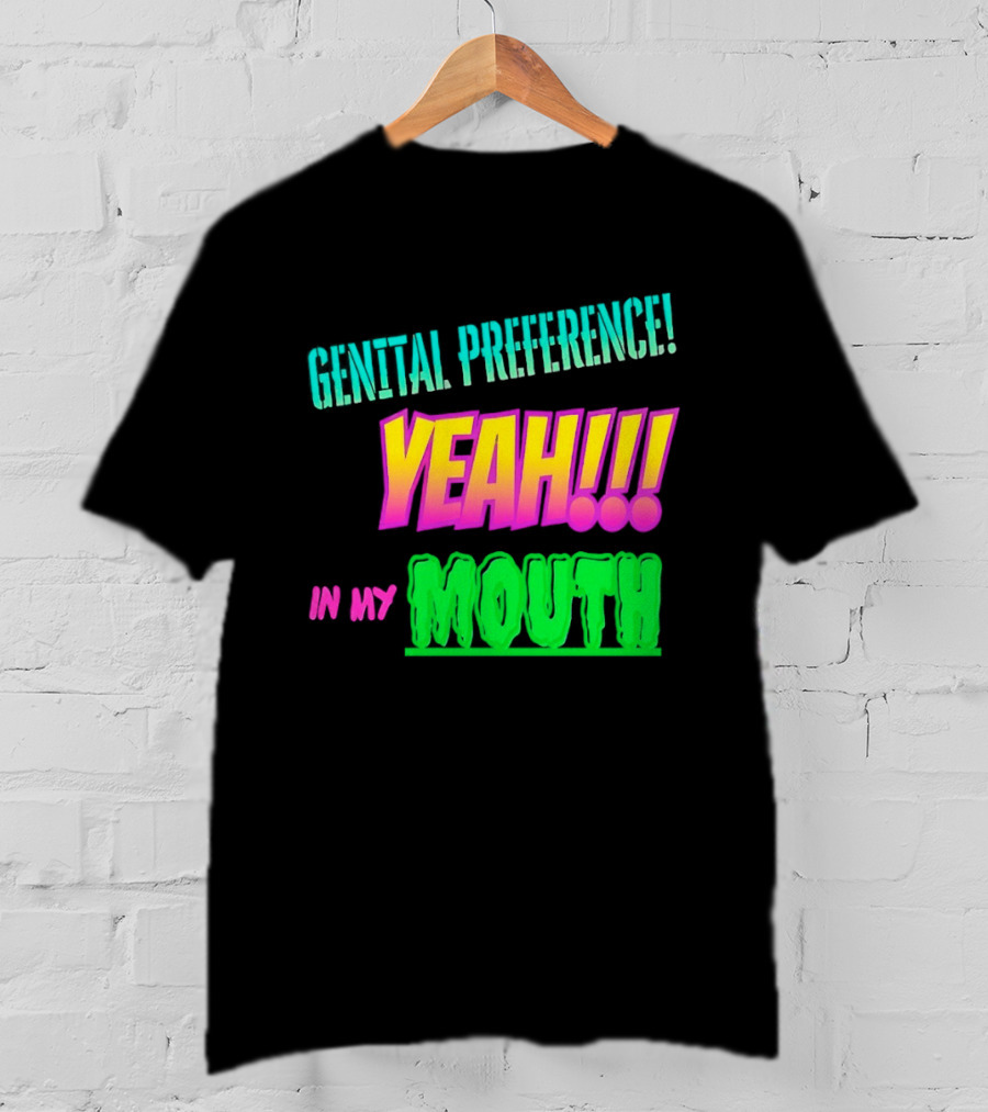 Genital Preference Yeah In My Mouth Bright Gradient T-Shirt