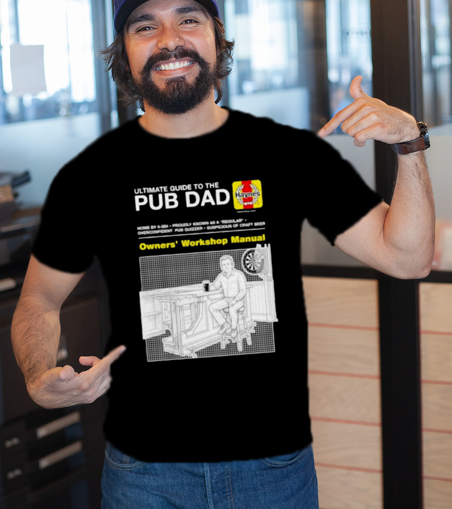 Ultimate Guide To The Pub Dad Haynes Owners' Workshop Manual Darts Craft Beer T-Shirt