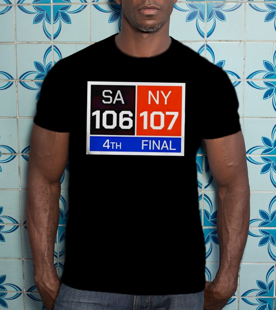 San Antonio Spurs 106 107 New York Knicks NBA 4th Final Scoreboard T-Shirt