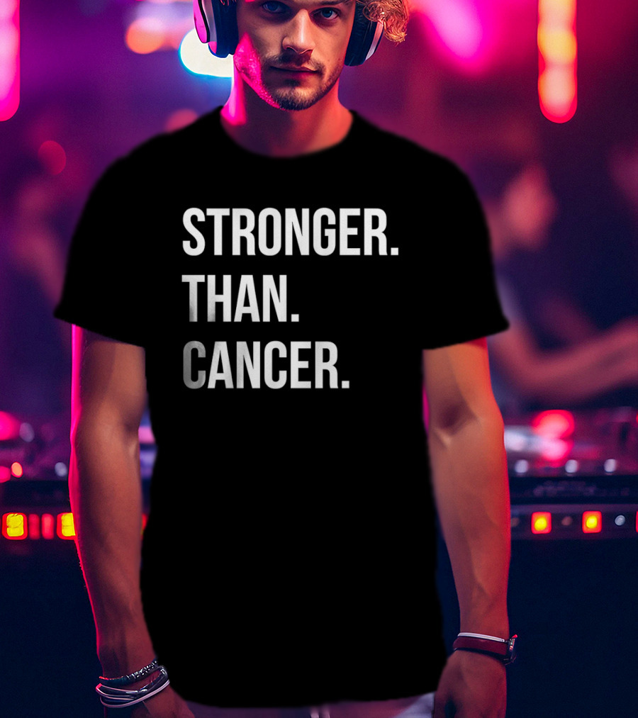 Stronger Than Cancer Inspirational Awareness T-Shirt