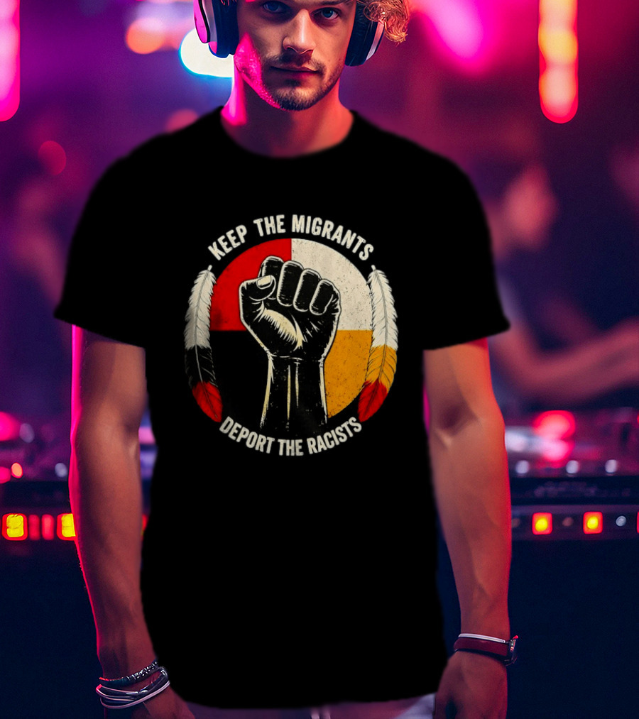 Keep The Migrants Deport The Racists Fist With Feathers And Color Block Circle T-Shirt