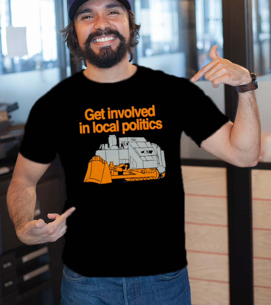 Killdozer Get Involved In Local Politics Bulldozer T-Shirt