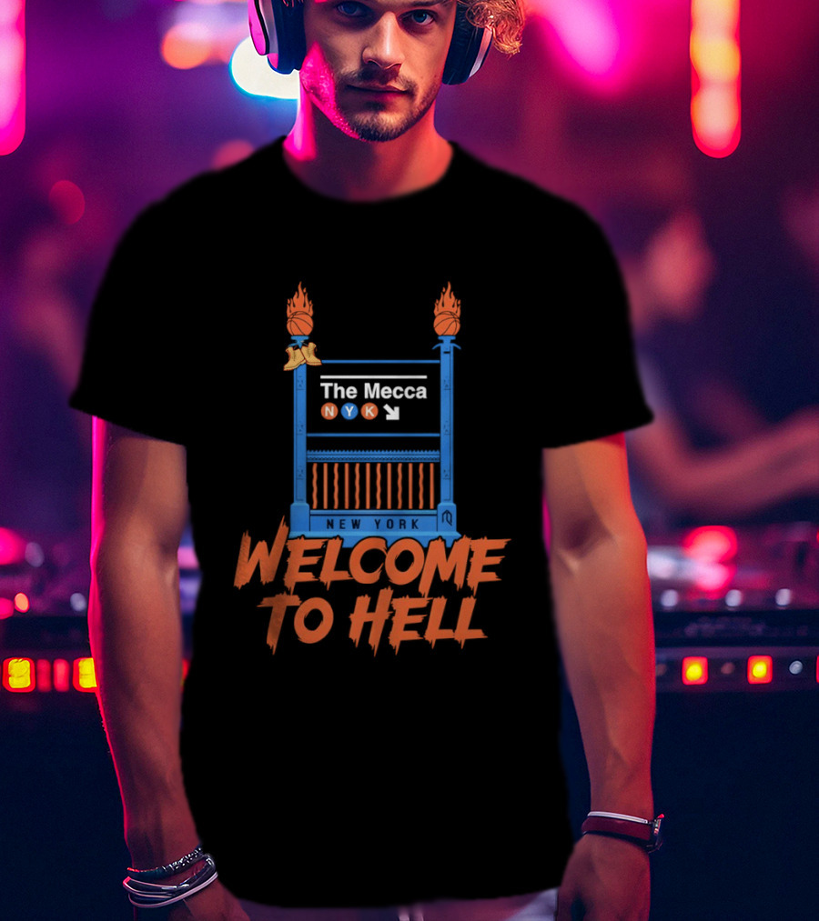 The Mecca NYK New York Welcome To Hell Knicks NBA Basketball 2026 T-Shirt