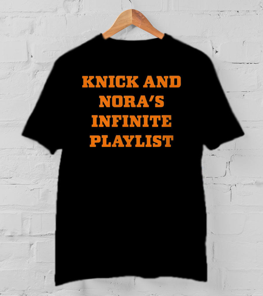 Knick And Nora's Infinite Playlist New York Knicks Always Knicks NBA Basketball 2026 T-Shirt
